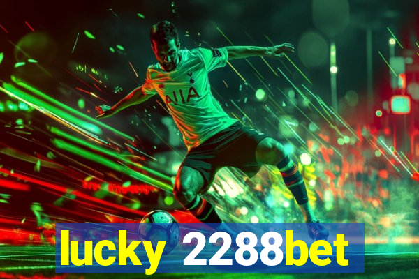 lucky 2288bet